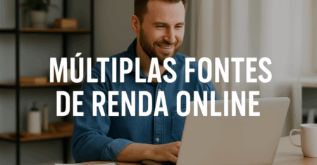Múltiplas Fontes de Renda Online em 2025: Como Criar