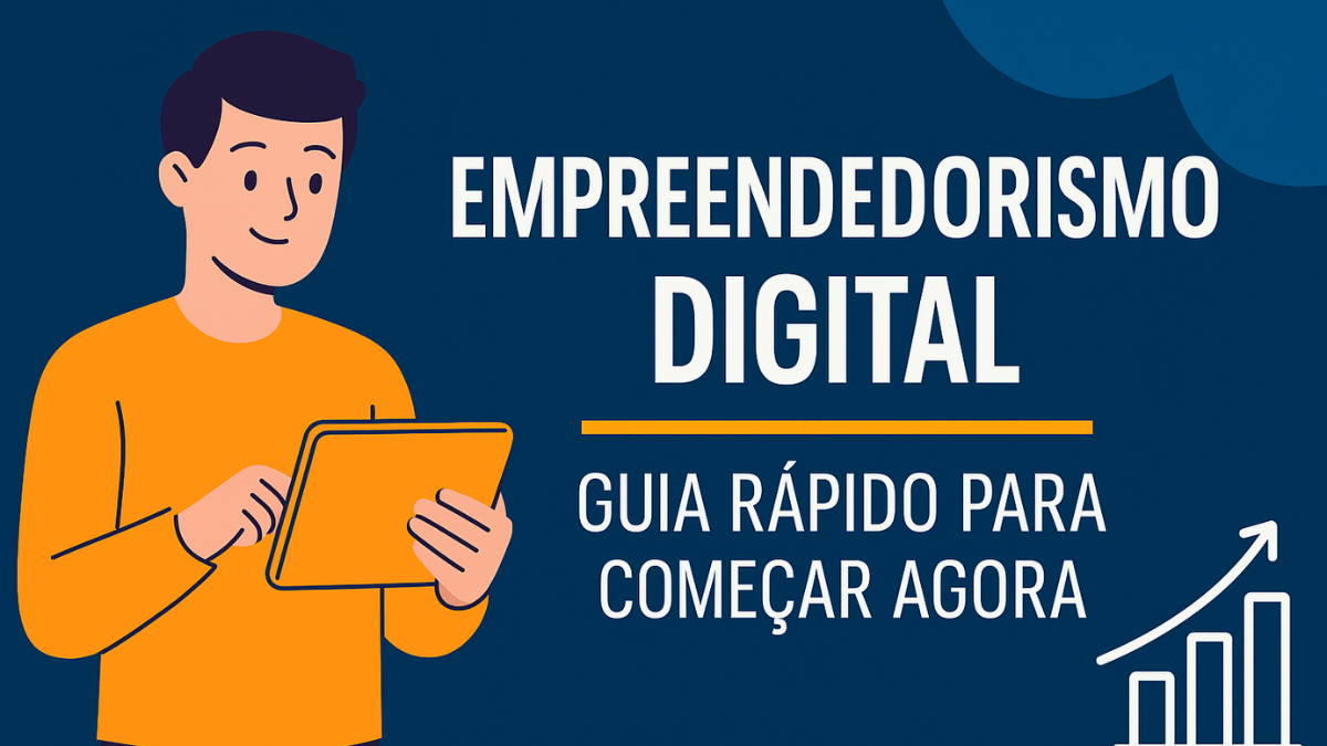Empreendedorismo Digital: Guia Rápido para Começar Agora
