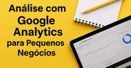 Google Analytics para Pequenos Negócios: Guia Básico