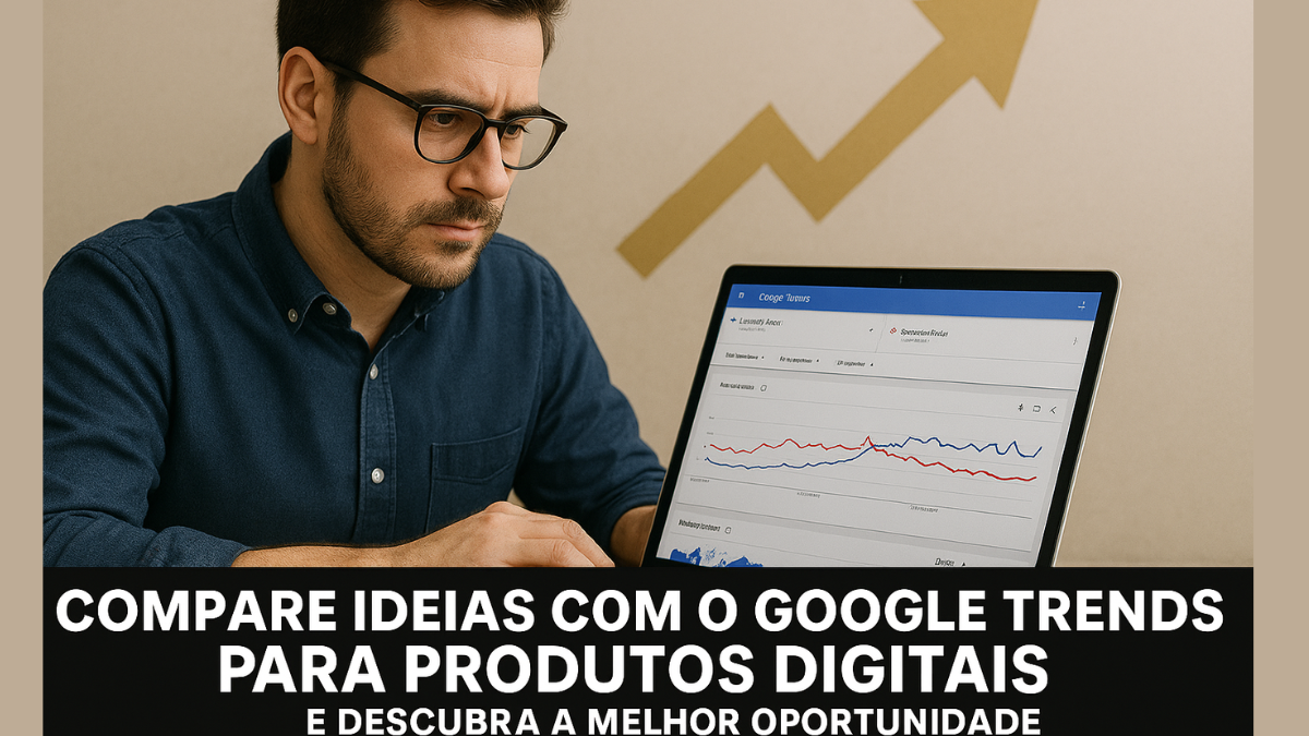 Homem usando o Google Trends para Produtos Digitais, analisando dados e aplicando dicas para criar produtos que vendem rapidamente.