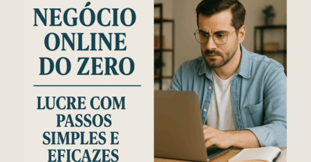 Negócio Online do Zero: Lucre com Passos Simples e Eficazes