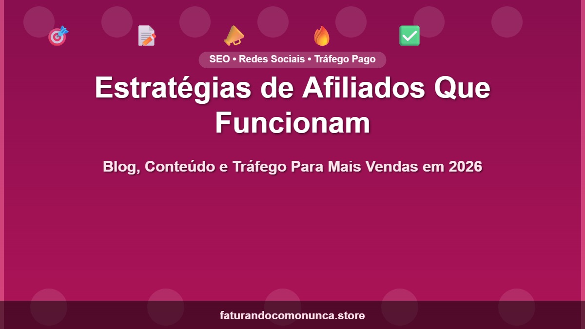 estratégias de marketing de afiliados 2026 blog redes sociais e tráfego pago para mais vendas